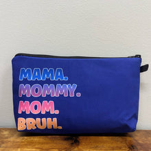Load image into Gallery viewer, Zip Pouch - Mom, Mama Bruh
